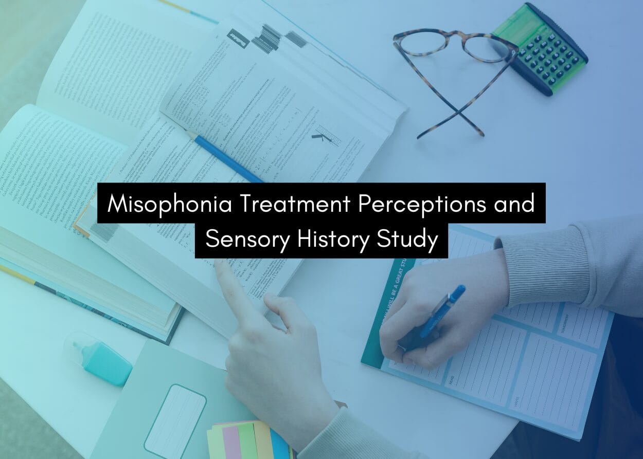 Misophonia Treatment Perceptions And Sensory History Study – Misophonia ...